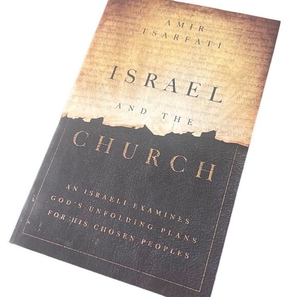 Israel and the Church : An Israeli Examines God's Unfolding Plans for His Chosen - Picture 1 of 5